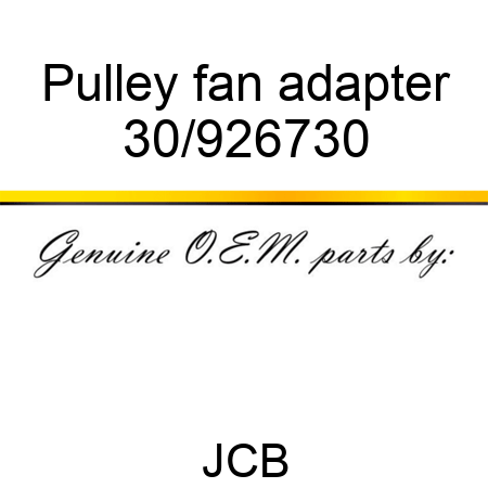 Pulley fan adapter 30/926730