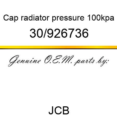 Cap, radiator pressure, 100kpa 30/926736