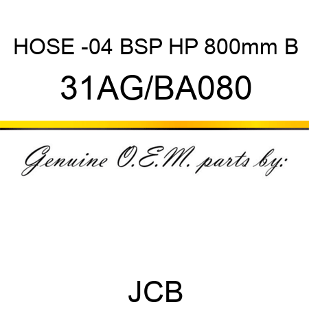 HOSE -04 BSP HP 800mm B 31AG/BA080