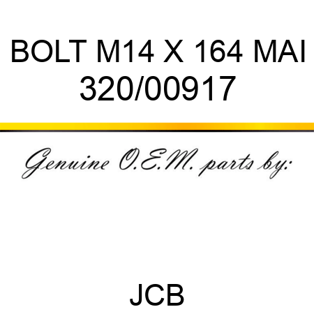 BOLT M14 X 164 MAI 320/00917