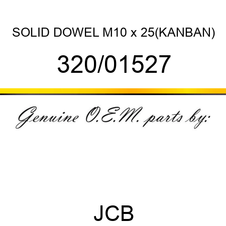 SOLID DOWEL M10 x 25(KANBAN) 320/01527