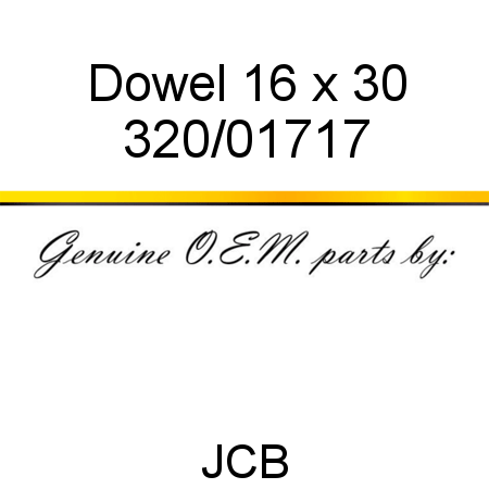 Dowel, 16 x 30 320/01717