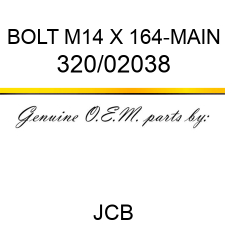 BOLT M14 X 164-MAIN 320/02038