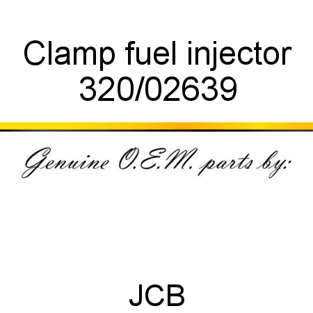 Clamp, fuel injector 320/02639