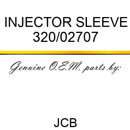 INJECTOR SLEEVE 320/02707
