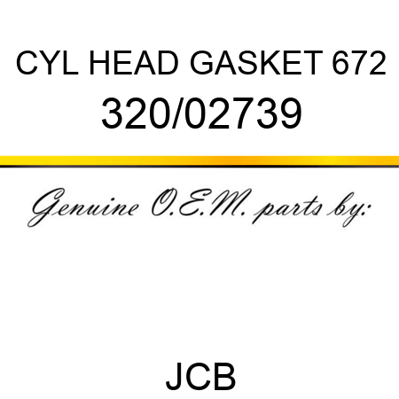 CYL HEAD GASKET 672 320/02739