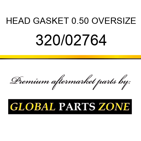 HEAD GASKET 0.50 OVERSIZE 320/02764