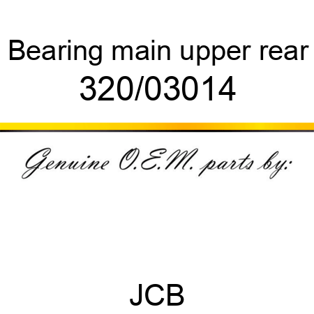 Bearing, main upper, rear 320/03014