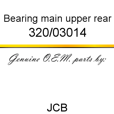 Bearing, main upper, rear 320/03014