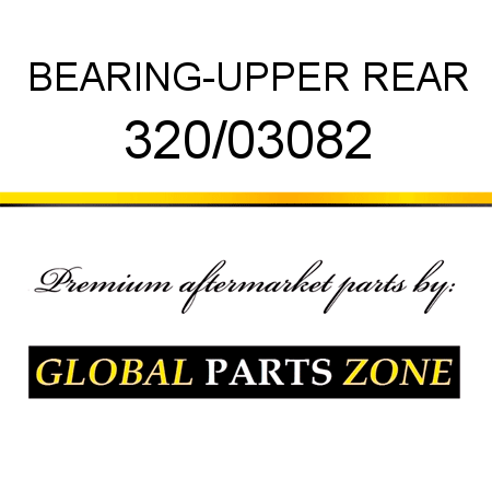 BEARING-UPPER REAR 320/03082