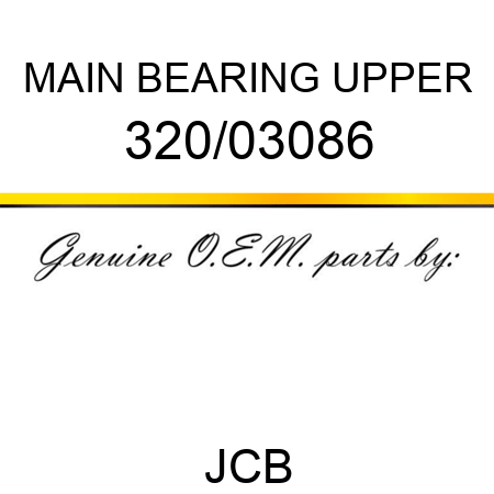 MAIN BEARING UPPER 320/03086