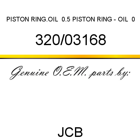 PISTON RING.OIL +0.5, PISTON RING - OIL +0 320/03168