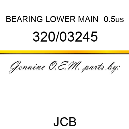 BEARING LOWER MAIN -0.5us 320/03245