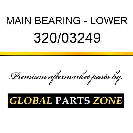 MAIN BEARING - LOWER 320/03249