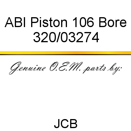 ABI Piston 106 Bore 320/03274