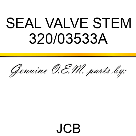 SEAL VALVE STEM 320/03533A