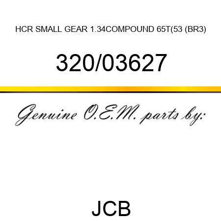 HCR SMALL GEAR 1.34COMPOUND 65T(53 (BR3) 320/03627