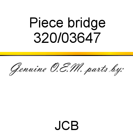 Piece, bridge 320/03647