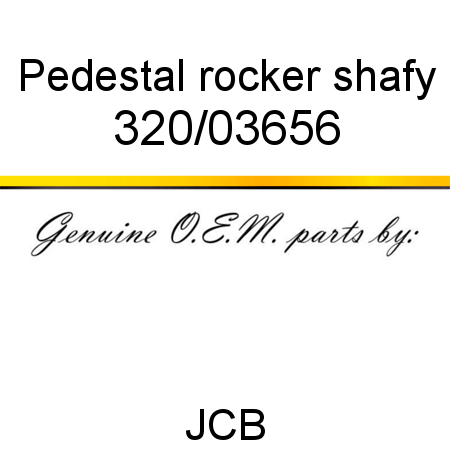 Pedestal, rocker shafy 320/03656