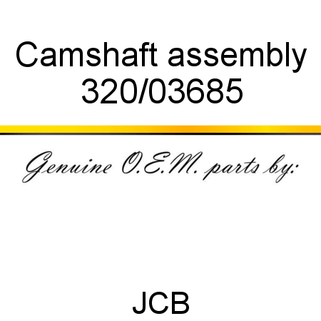 Camshaft, assembly 320/03685