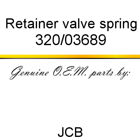 Retainer, valve spring 320/03689