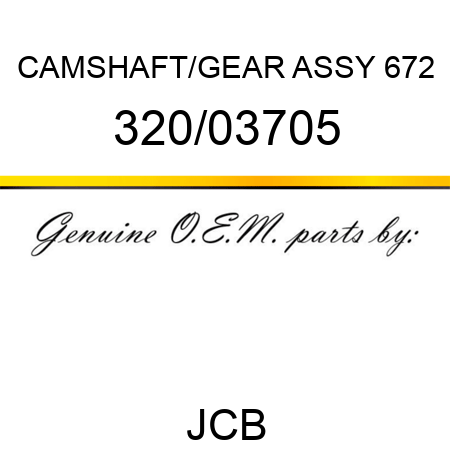 CAMSHAFT/GEAR ASSY 672 320/03705