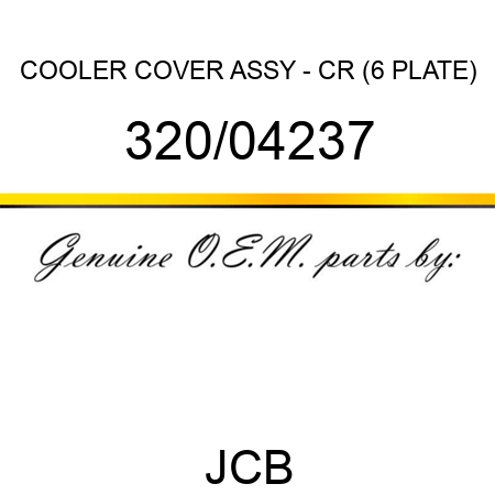 COOLER COVER ASSY - CR (6 PLATE) 320/04237