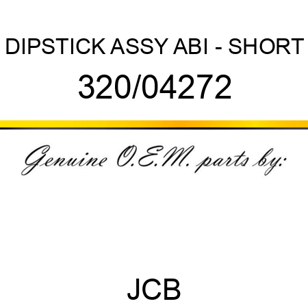 DIPSTICK ASSY ABI - SHORT 320/04272