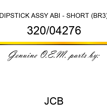 DIPSTICK ASSY ABI - SHORT (BR3) 320/04276