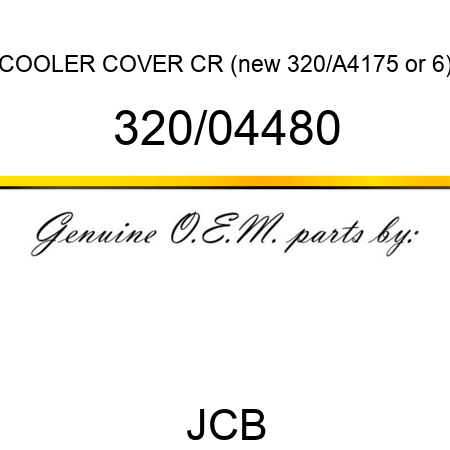 COOLER COVER CR (new 320/A4175 or 6) 320/04480