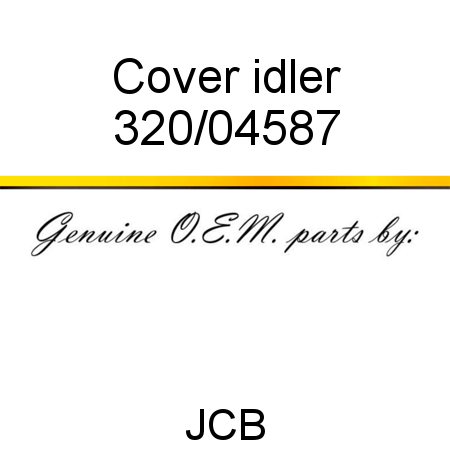Cover, idler 320/04587