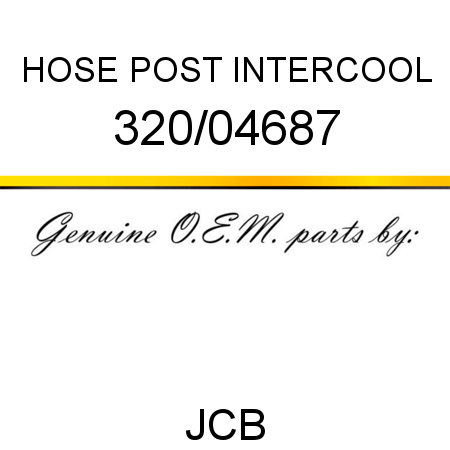 HOSE, POST INTERCOOL 320/04687