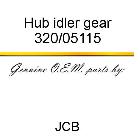 Hub, idler gear 320/05115