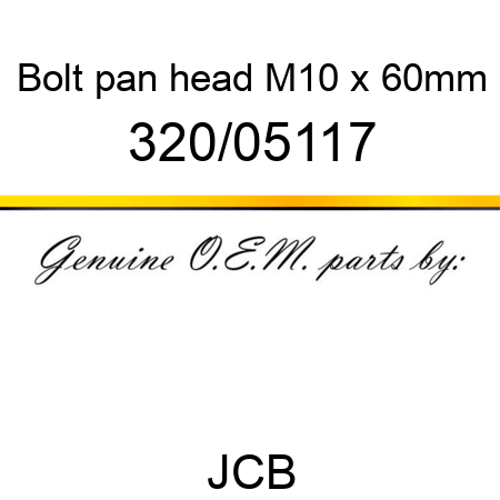 Bolt, pan head, M10 x 60mm 320/05117