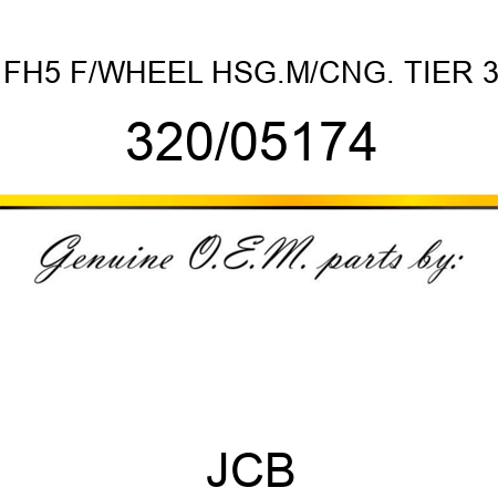 FH5 F/WHEEL HSG.M/CNG. TIER 3 320/05174