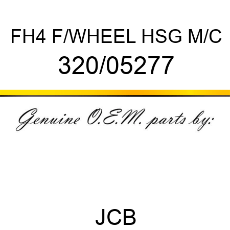 FH4 F/WHEEL HSG M/C 320/05277
