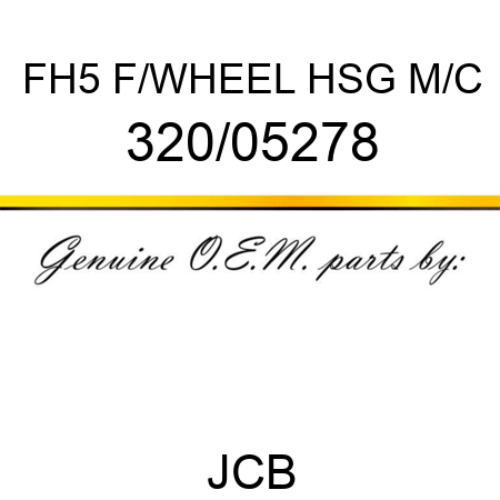 FH5 F/WHEEL HSG M/C 320/05278