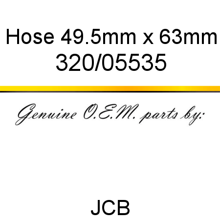 Hose, 49.5mm x 63mm 320/05535