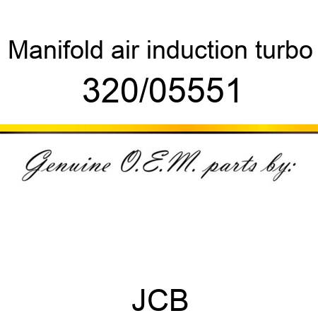 Manifold, air induction, turbo 320/05551
