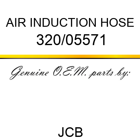 AIR INDUCTION HOSE 320/05571