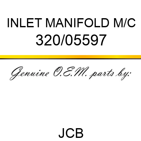 INLET MANIFOLD M/C 320/05597