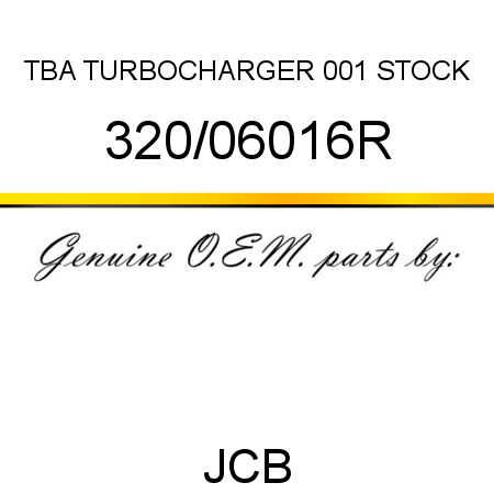 TBA, TURBOCHARGER, 001 STOCK 320/06016R