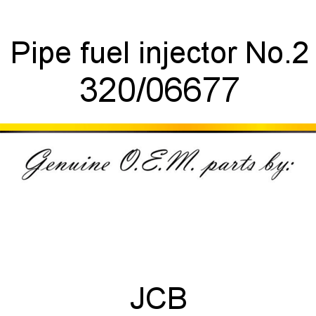 Pipe, fuel injector No.2 320/06677