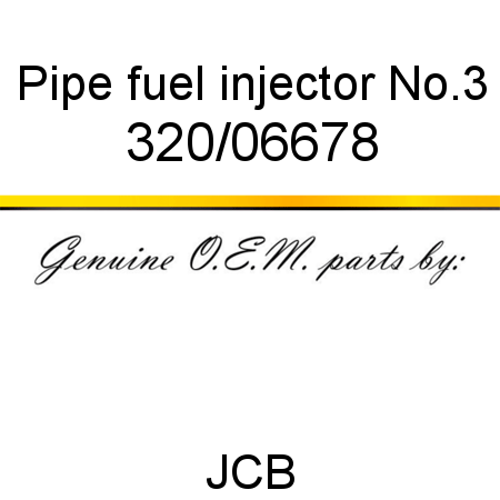 Pipe, fuel injector No.3 320/06678