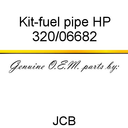 Kit-fuel pipe, HP 320/06682