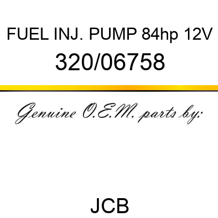 FUEL INJ. PUMP 84hp 12V 320/06758