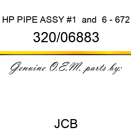 HP PIPE ASSY #1 & 6 - 672 320/06883