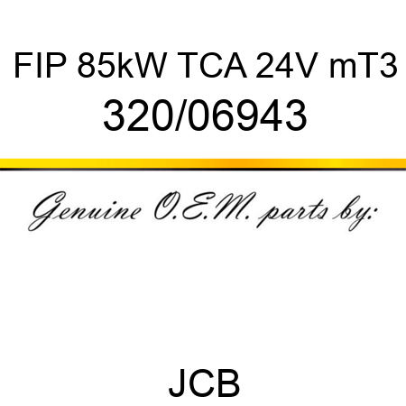 FIP 85kW TCA 24V mT3 320/06943