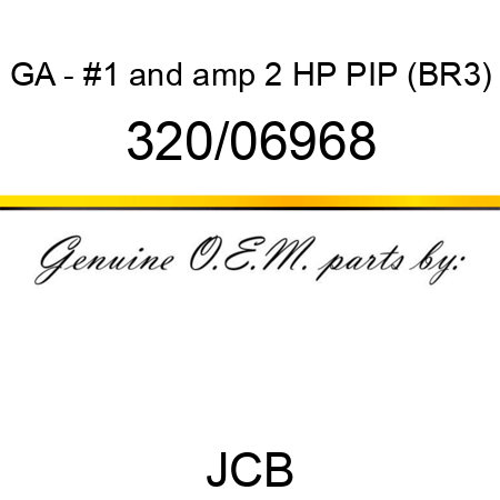 GA - #1& 2 HP PIP (BR3) 320/06968