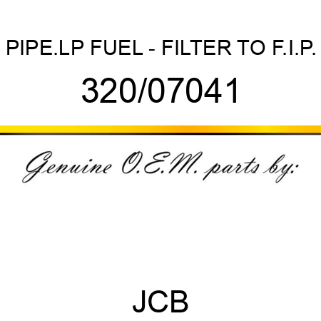 PIPE.LP FUEL - FILTER TO F.I.P. 320/07041